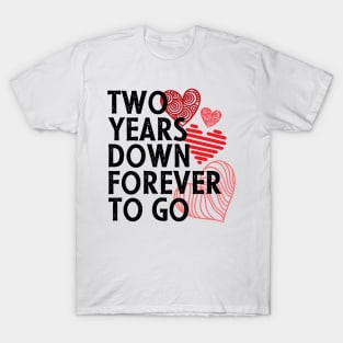 2nd anniversary gift for couple - Two years down forever to go T-Shirt